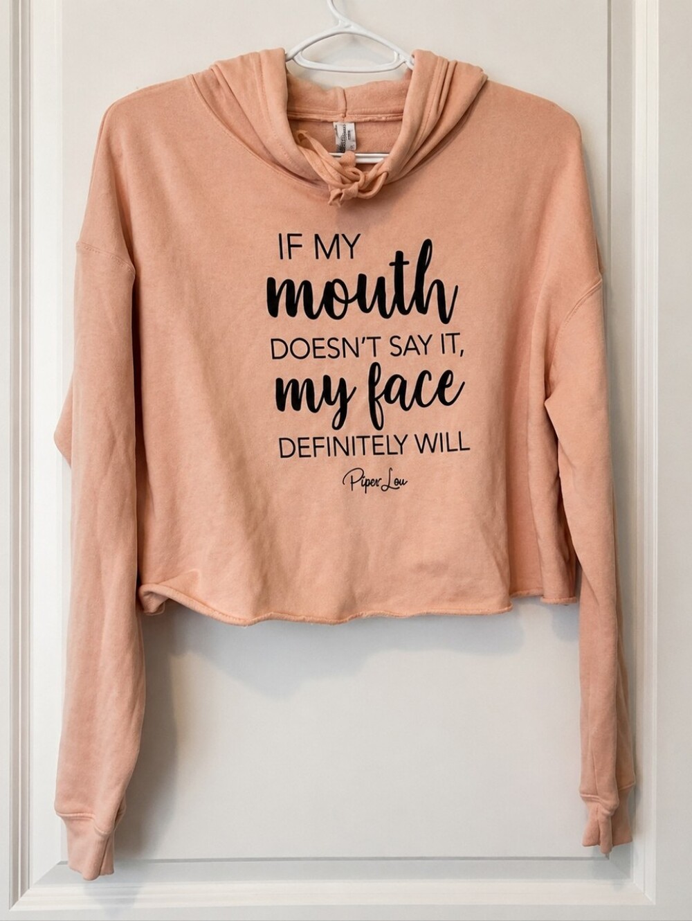 Piper Lou If My Mouth Doesnt Say It My Face Definitely Will Cropped Hoodie